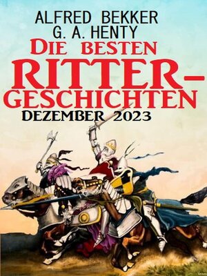 cover image of Die besten Rittergeschichten Dezember 2023